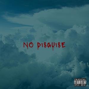 NO DISGUISE (Explicit)