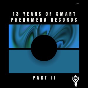 13 Years of Smart Phenomena Records_Part II