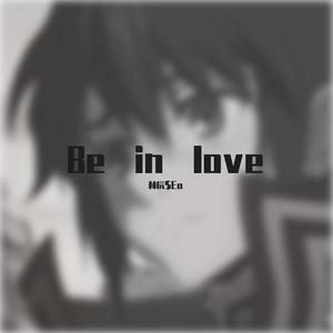 Be in love