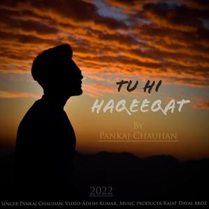 Tu Hi Haqeeqat By Pankaj Chauhan (feat. Pankaj Chauhan)