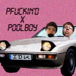 Idk(feat. Poolboy) (Explicit)