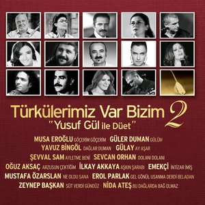 Türkülerimiz Var Bizim, Vol. 2 (Yusuf Gül ile Düet)