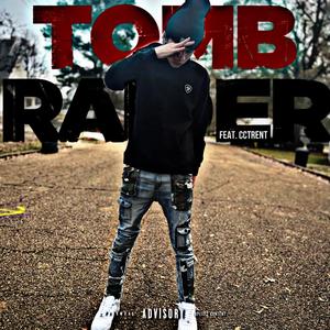tomb raider (feat. cctrent) (Explicit)