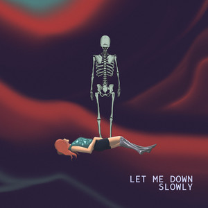 Let Me Down Slowly