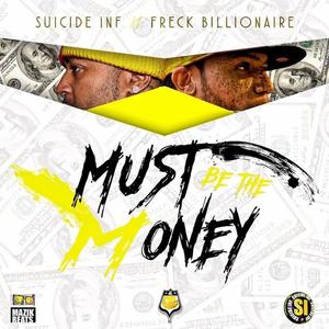 Must Be The Money (Explicit)