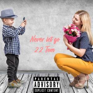 Never Let Go (Explicit)