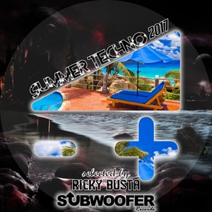 Subwoofer Records Presents Summer Techno 2017