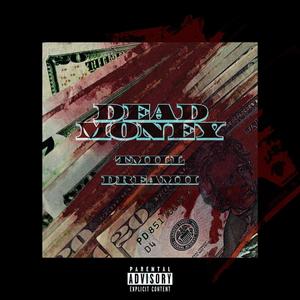 Dead Money (feat. Dreamii) [Explicit]