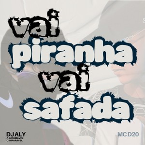Vai Piranha Vai Safada (Explicit)