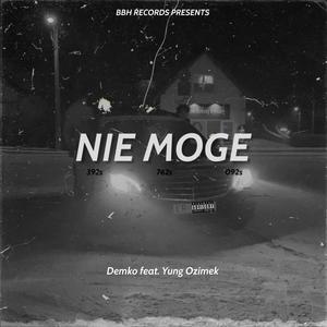 Nie Moge (feat. Demko & Yung Ozimek) [Explicit]