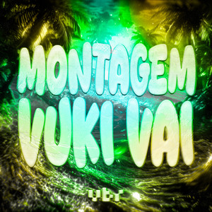 DJ Viber - MONTAGEM VUKI VAI