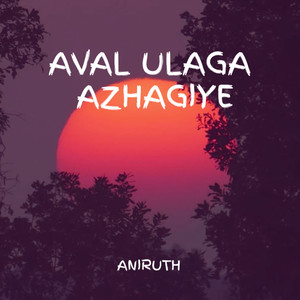 Aval Ulaga Azhagiye