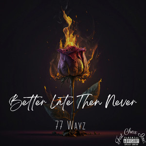 Better Late Then Never (Explicit)