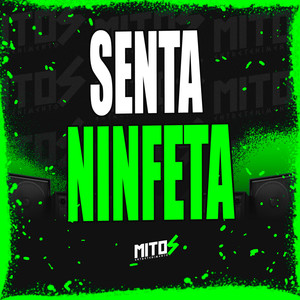 Senta Ninfeta (Explicit)