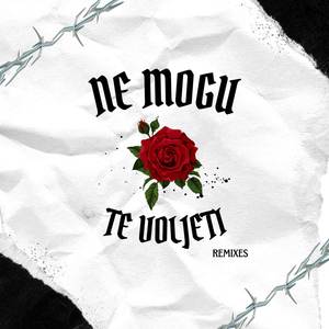 Ne mogu te voljeti (Remixes)