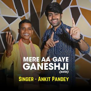 Mere Aa Gaye Ganeshji (solo)