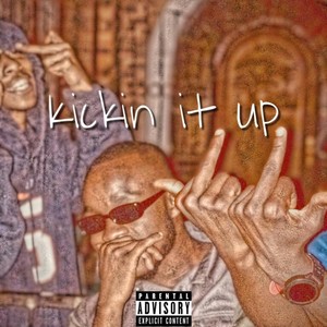 Kicking It Up (Explicit)