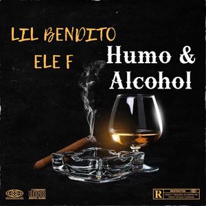 Humo & Alcohol (feat. Lil Bendito) [Explicit]