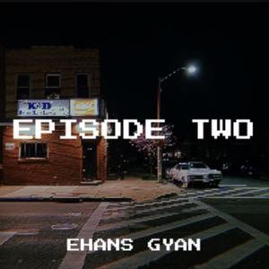 EPISODE TWO (Explicit)