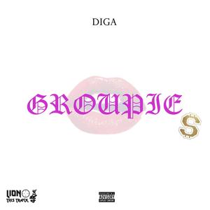 GROUPIES(feat. Diga) (Explicit)