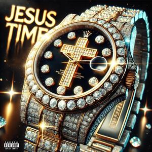 Jesus Time (Explicit)