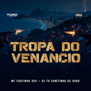Tropa do Venancio (Explicit)