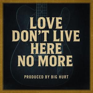 Love Dont Live Here No More