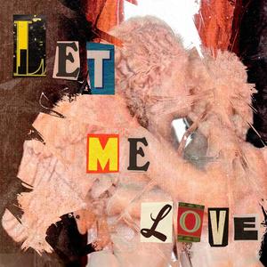 Let Me Love