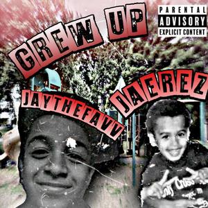 Grew Up (feat. JaeRez) [Explicit]