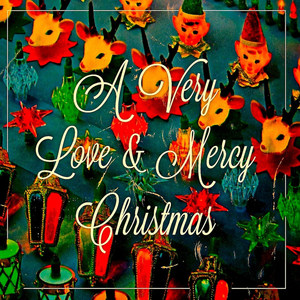 A Very Love and Mercy Christmas