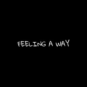 FEELING A WAY (Explicit)