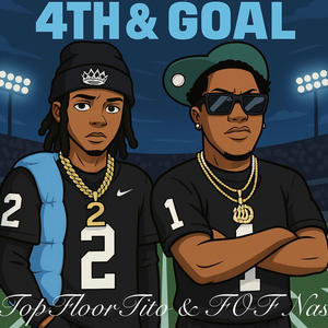4TH & GOAL (feat. TopFloorTito) (Explicit)