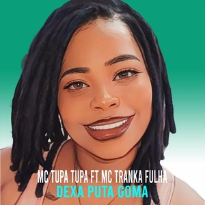 Dexa Puta Goma (feat. MC Tranka Fulha)