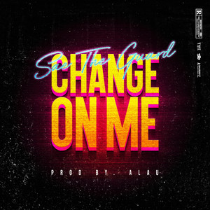 Change on Me (Explicit)