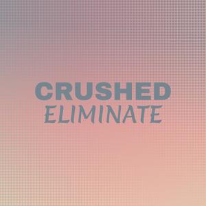 Crushed Eliminate