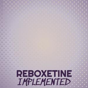 Reboxetine Implemented