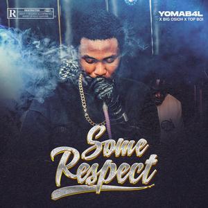 Some Respect (feat. Big Osioh & Topboi) (Explicit)