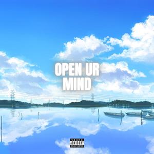 Open Ur Mind (feat. KDS THE JOAT & CYA) [Explicit]