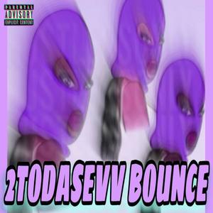 2TODASEVV BOUNCE (feat. Darealpretty & Ky Fendi)