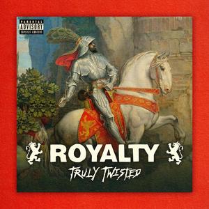 Royalty Truly Twisted (Explicit)