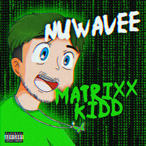 MATRIXX KIDD (Explicit)