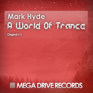 A World Of Trance (Original Mix)