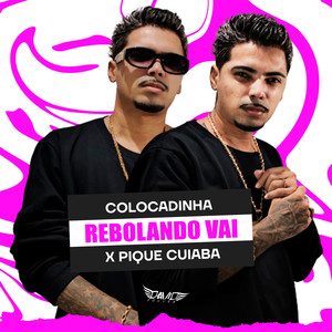 COLOCADINHA REBOLANDO VAI X PIQUE CUIABA (Explicit)