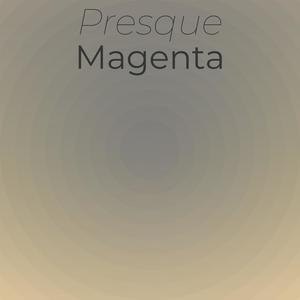 Presque Magenta