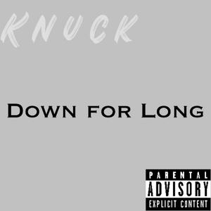 Down for Long (Explicit)