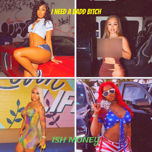 I Need a Badd ***** (Explicit)