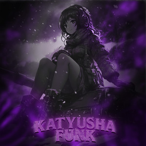 KATYUSHA FUNK!