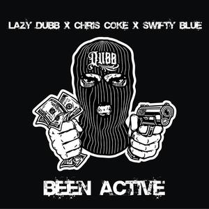 Been Active (feat. Swifty Blue & Chris Coke) (Explicit)