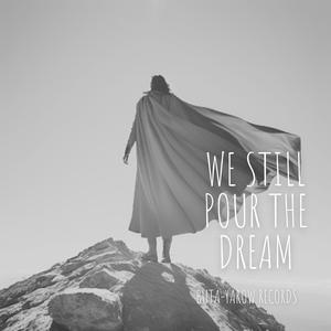 We Still Pour the Dream (feat. T.G.S & DJ FOREST)