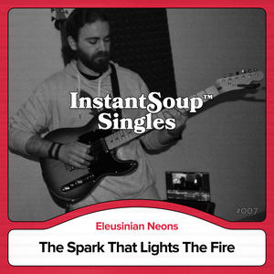 The Spark That Lights The Fire (feat. Eleusinian Neons)